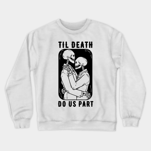 Til Death Do Us Part Gay Couple Crewneck Sweatshirt by M n' Emz Studio